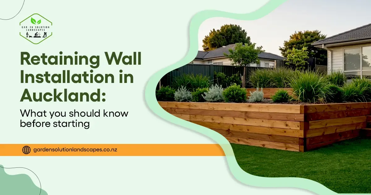 Retaining Wall Installation in Auckland What you should know before startingGarden Solutions Blog